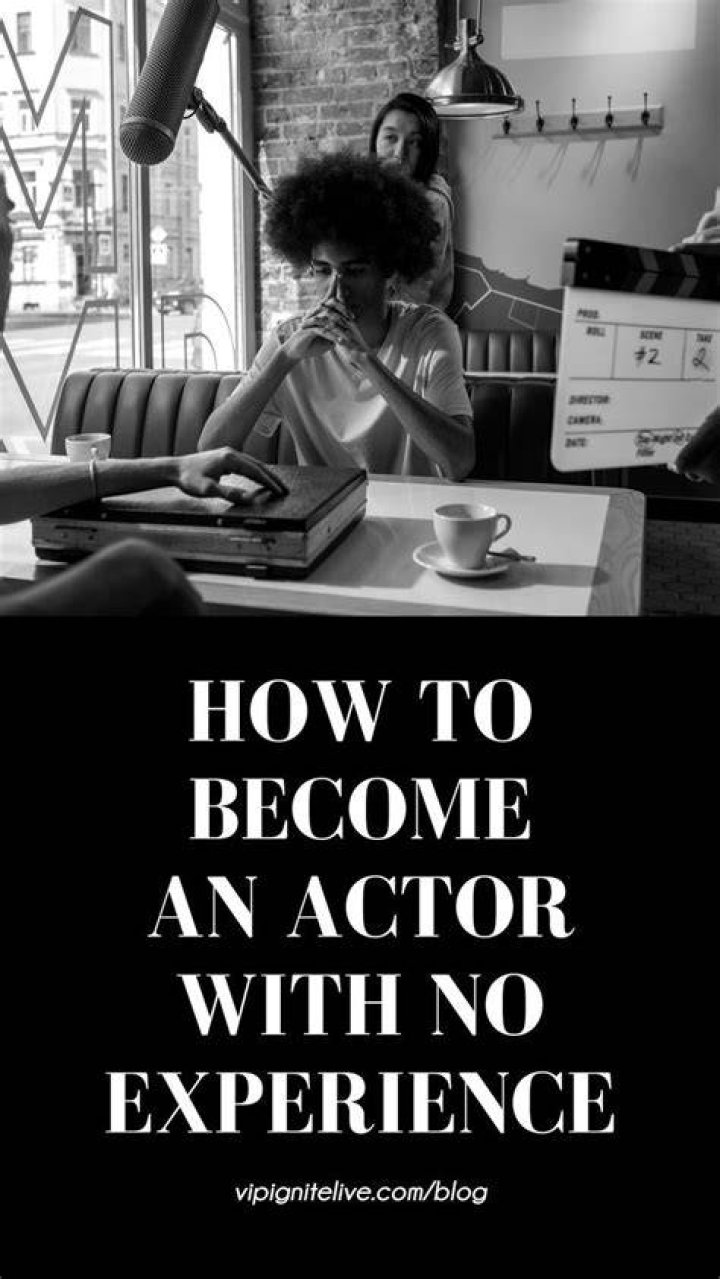 How do I become an actress with no experience?